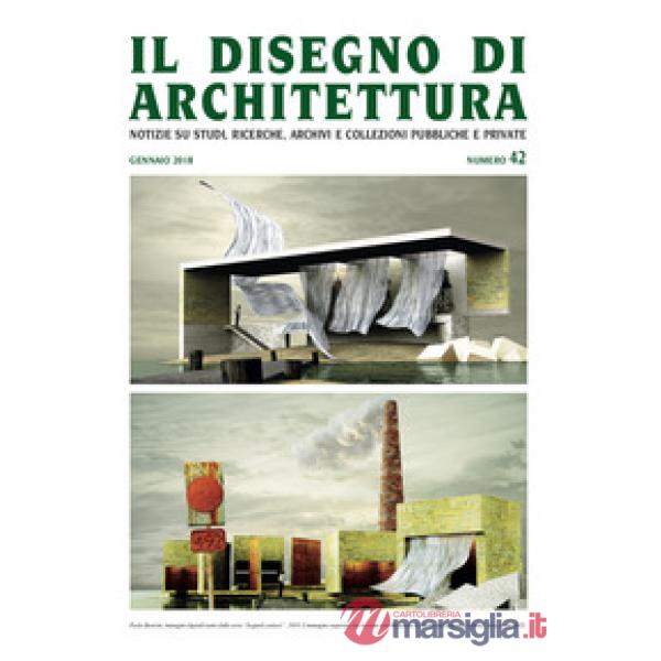 Disegno di architettura. Notizie su studi, ricerche, archivi e collezioni pubbli