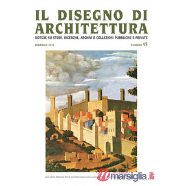 Disegno di architettura. Notizie su studi, ricerche, archivi e collezioni pubbli