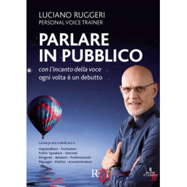 Parlare in pubblico con l'incanto della voce. Ogni volta è un debutto