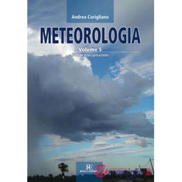 Meteorologia. Vol. 5: Nubi e precipitazioni