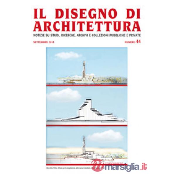 Disegno di architettura. Notizie su studi, ricerche, archivi e collezioni pubbli
