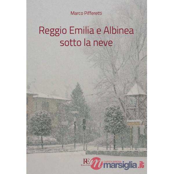 Reggio Emilia e Albinea sotto la neve