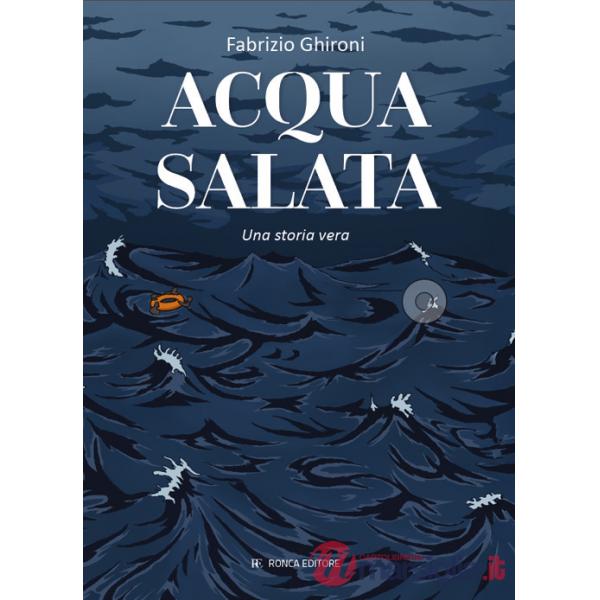 Acqua salata. Una storia vera