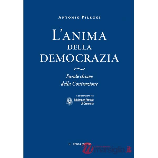 Anima della Democrazia. Parole chiave della Costituzione (L')
