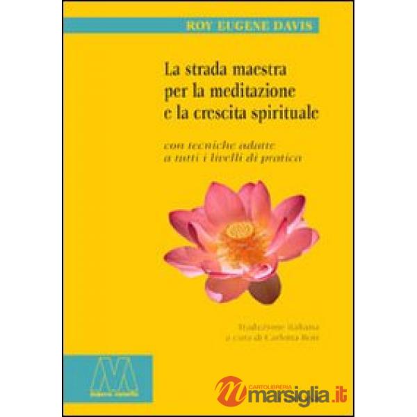 Strada maestra per la meditazione e la crescita spirituale (La)