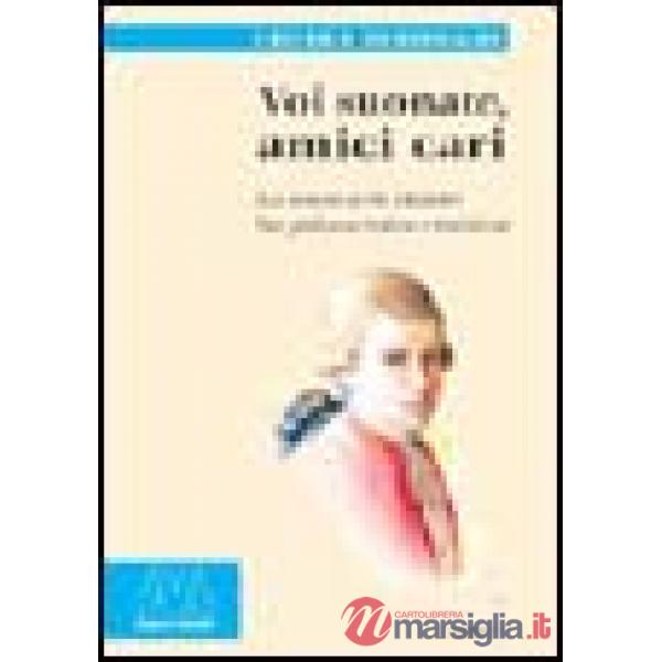Voi suonate, amici cari. La musica di Mozart fra palcoscenico e tastiera