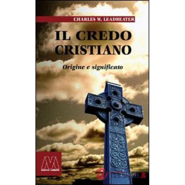 Credo cristiano. Origine e significato (Il)