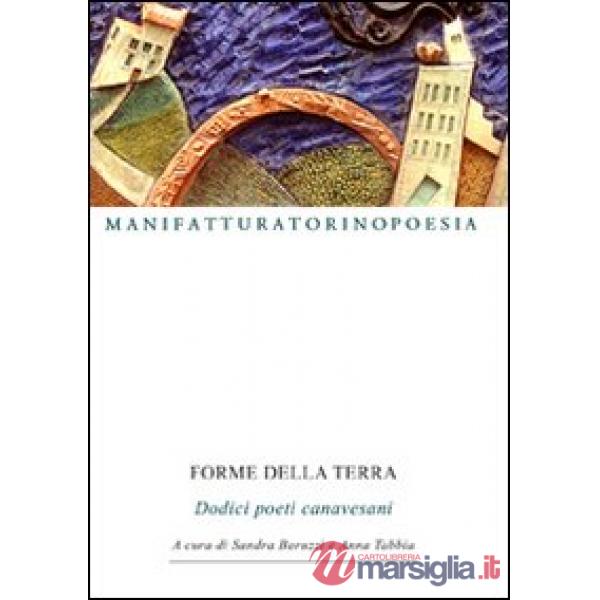Forme della terra. Dodici poeti canavesani