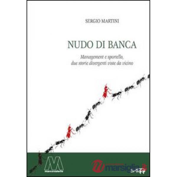 Nudo di banca. Management e sportello, due storie divergenti viste da vicino