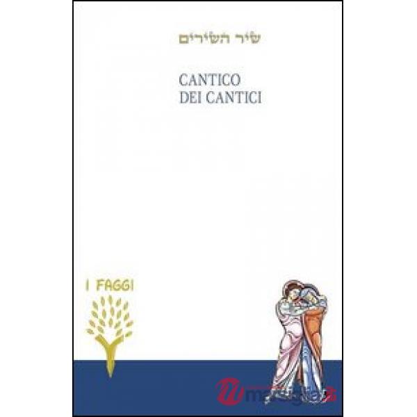 Cantico dei cantici. Testo ebraico a fronte