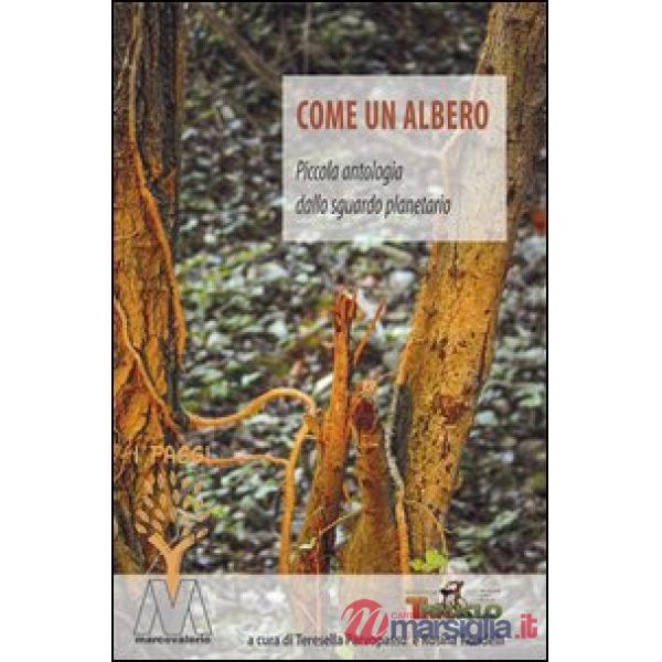 Come un albero. Piccola antologia dallo sguardo planetario