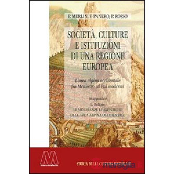 Società, culture e istituzioni di una regione europea. L'area alpina occidentale fra Medioevo ed Età moderna