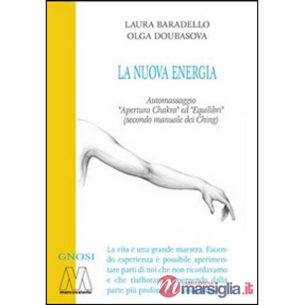 Nuova Energia. Automassaggio «Apertura Chakra» ed «Equilibri» (secono manuale dei Ching). Con DVD (La)