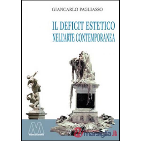 Deficit estetico nell'arte contemporanea. Un'analisi critica della forma-merce figurativa nel XXI secolo (Il)