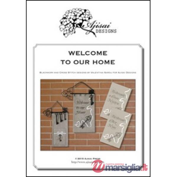 Welcome to our home. Cross stitch and blackwork designs. Ediz. italiana, francese e inglese