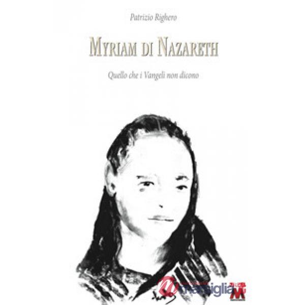 Myriam di Nazareth. Quello che i Vangeli non dicono