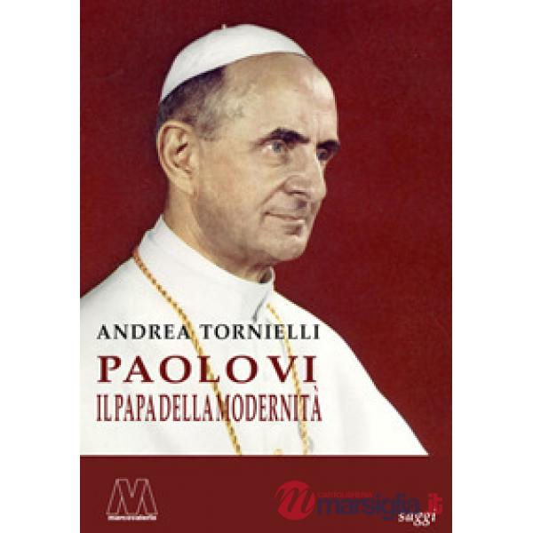 Paolo VI. Il papa della modernità