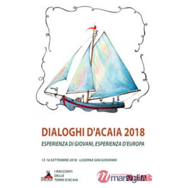 Dialoghi d'Acaia 2018. Esperienza di giovani, esperienza d'Europa