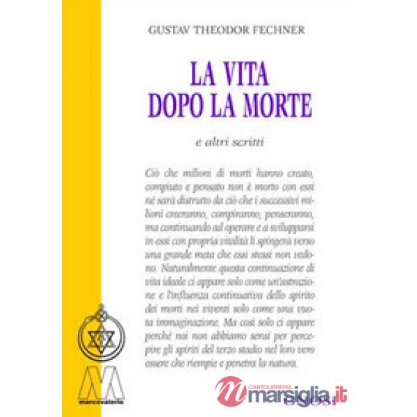 Vita dopo la morte e altri scritti (La)