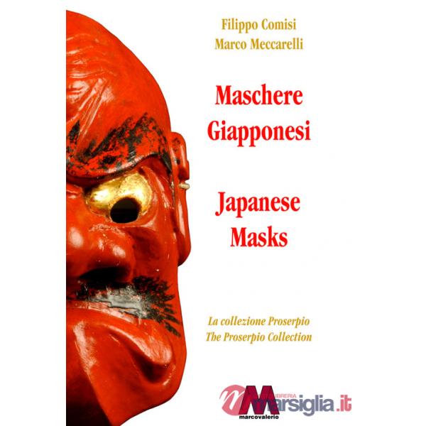 Maschere giapponesi. La collezione Proserpio-Japanese masks. The Proserpio collection. Ediz. bilingue