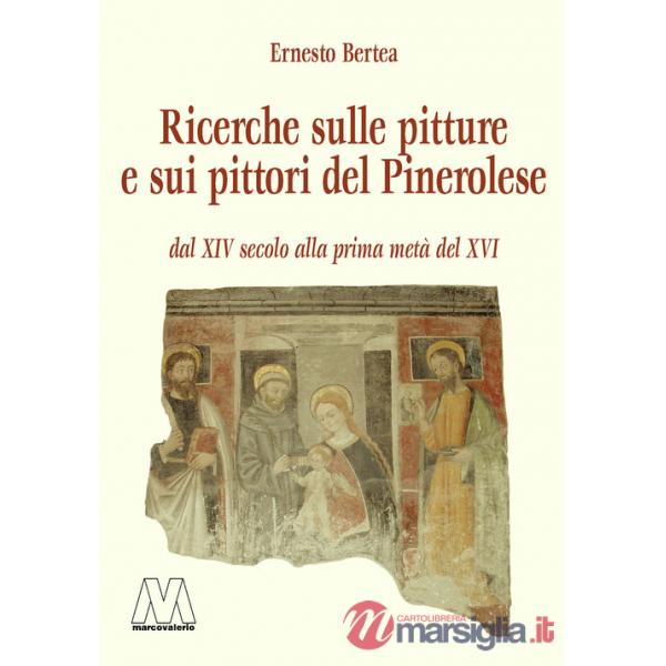 Pitture e pittori del Pinerolese dal XIV secolo alla prima metà del XVI (rist. anast. Pinerolo, 1897). Ediz. ampliata