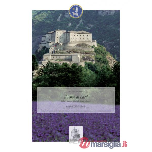 Forte di Bard. Vedute e paesaggi della Valle d'Aosta. Ediz. illustrata (Il)