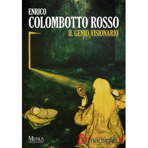 Enrico Colombotto Rosso. Il Genio Visionario. Ediz. illustrata