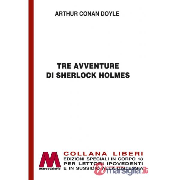 Tre avventure di Sherlock Holmes. Ediz. a caratteri grandi