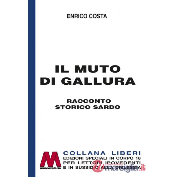 Muto di Gallura. Racconto storico sardo. Ediz. speciale a grandi caratteri per lettori ipovedenti (Il)