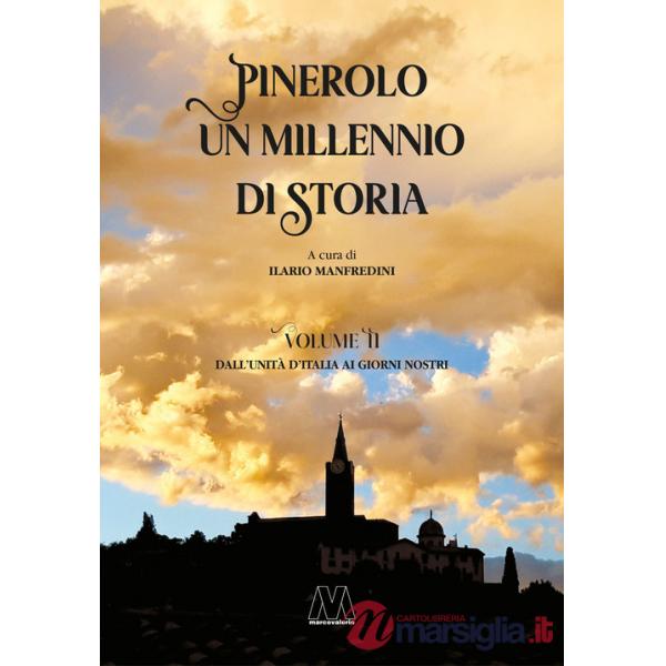 Pinerolo. Mille anni di storia. Vol. 2: Dall'Unità d'Italia ai giorni nostri