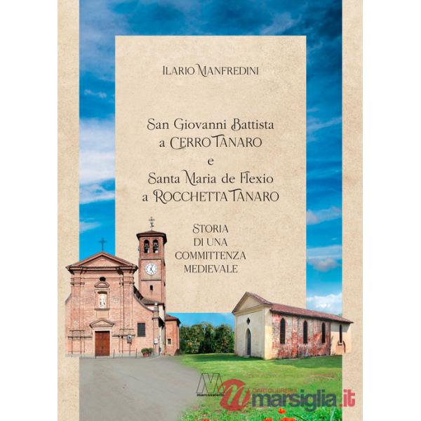 San Giovanni Battista a Cerro Tanario e Santa Maria de Flexio a Rocchetta Tanaro. Storia di una committenza medievale