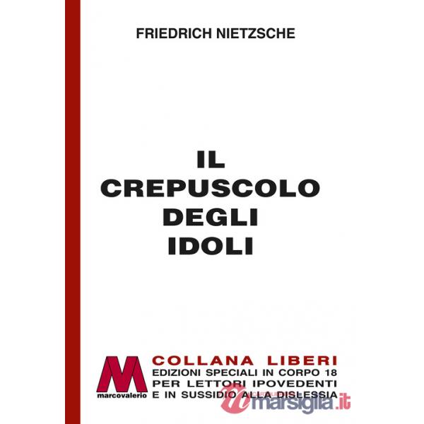 Crepuscolo degli idoli. Ediz. a caratteri grandi (Il)