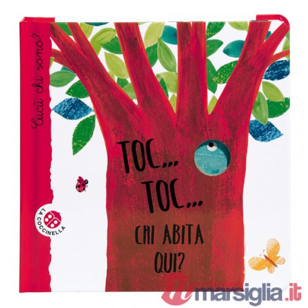 Toc... toc... Chi abita qui? Cucù chi sono? Ediz. illustrata