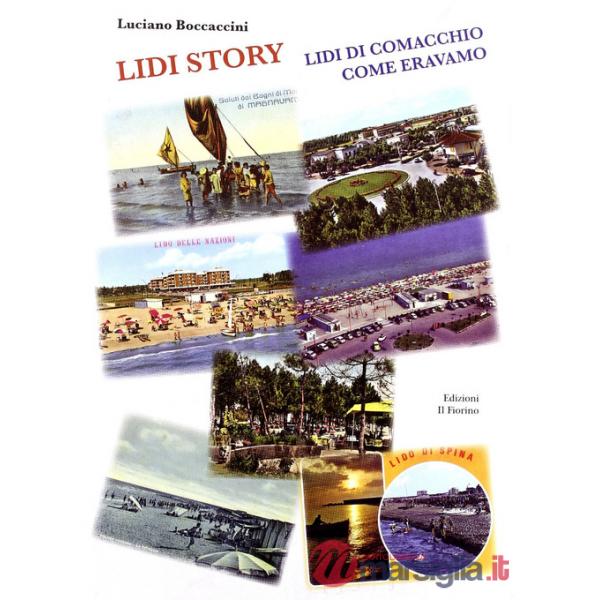 Lidi story. Lidi di Comacchio. Come eravamo