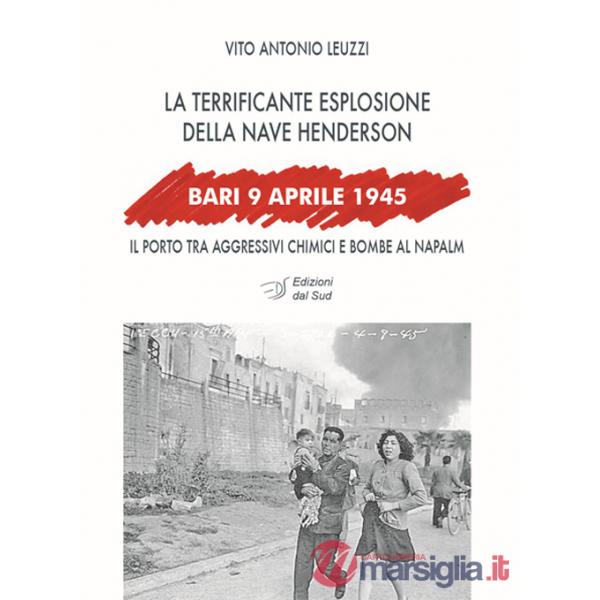 Bari, 9 aprile 1945. La terrificante esplosione della nave Henderson