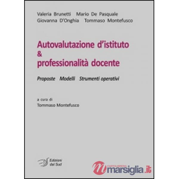 Autovalutazione d'istituto & professionalità docente. Prosposte modelli strumenti operativi
