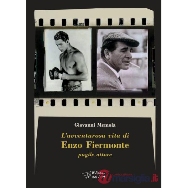 Avventurosa vita di Enzo Fiermonte pugile attore (L')