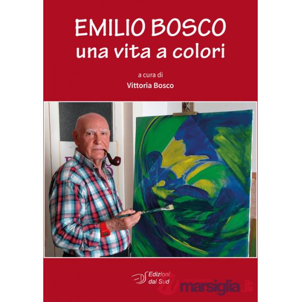 Emilio Bosco. Una vita a colori