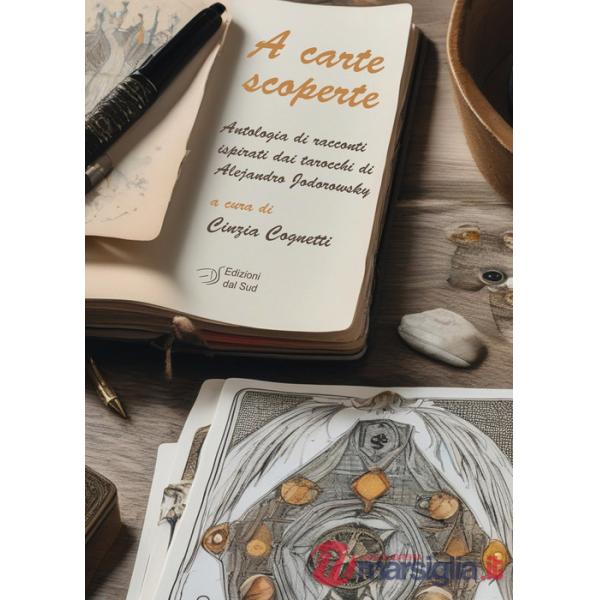A carte scoperte. Antologia di racconti ispirati dai tarocchi di Alejandro Jodorowsky