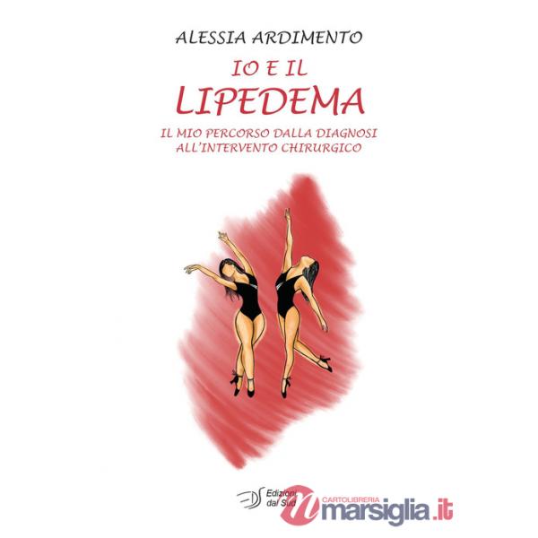Io e il lipedema. Il mio percorso dalla diagnosi all'intervento chirurgico