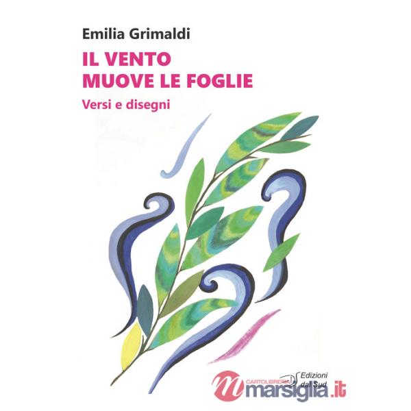 Vento muove le foglie. Versi e disegni (Il)