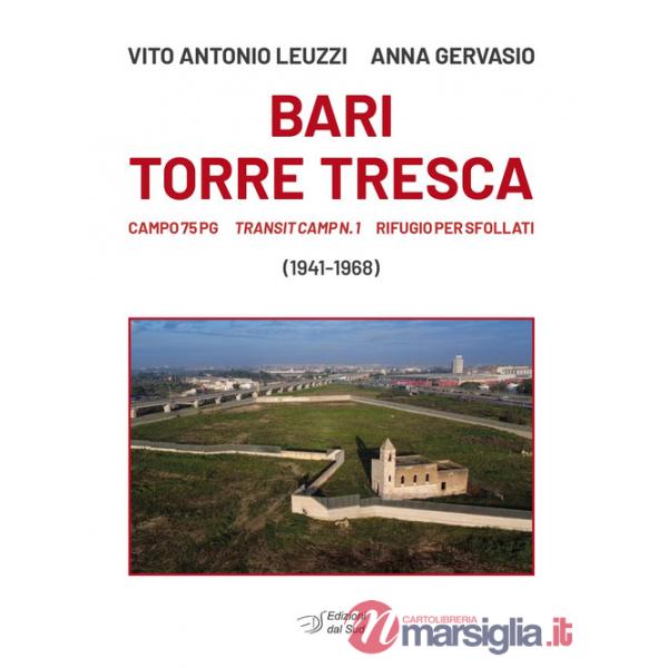 Bari Torre Tresca. Campo 76 Pg, Transit camp n. 1, rifugio per sfollati