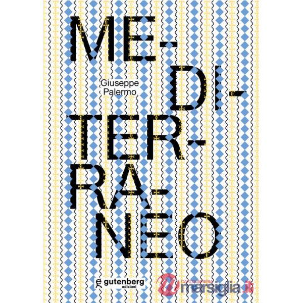 Giuseppe Palermo. Mediterraneo. Ediz. illustrata
