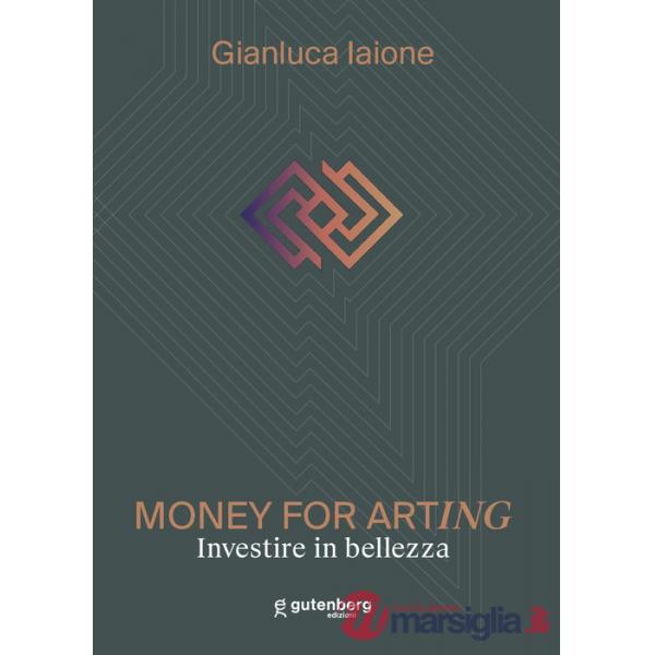 Money for arting. Investire in bellezza. Ediz. critica
