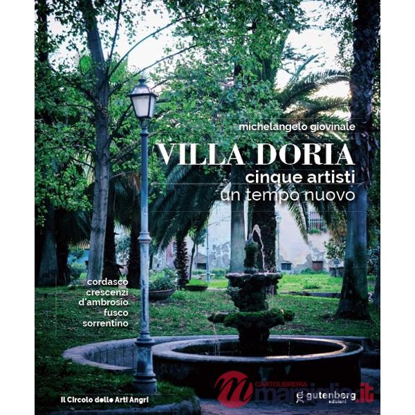 Villa Doria. Cinque artisti, un tempo nuovo. Ediz. illustrata