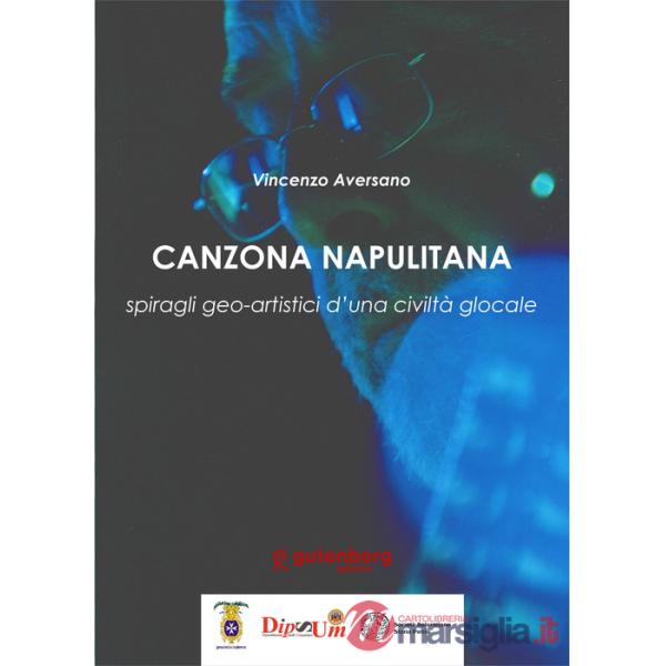Canzona napulitana. Spiragli geo-artistici d'una civiltà glocale. Nuova ediz.