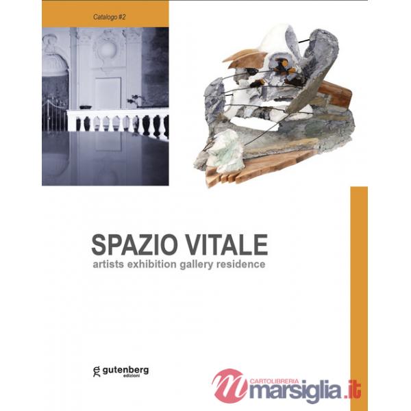 Spazio vitale. Artists exhibition gallery residence. Aversa 2018-2023. Ediz. illustrata