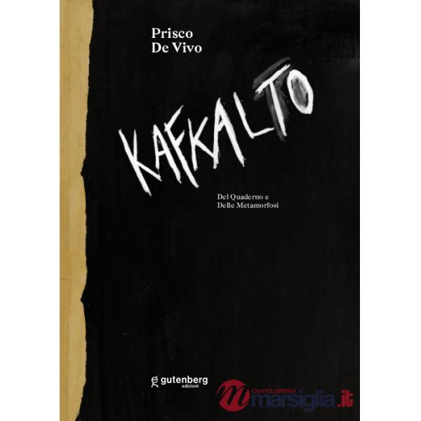 Kafkalto. Del «Quaderno» e delle «Metamorfosi»