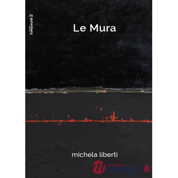 Mura. Michela Liberti. Ediz. illustrata (Le)