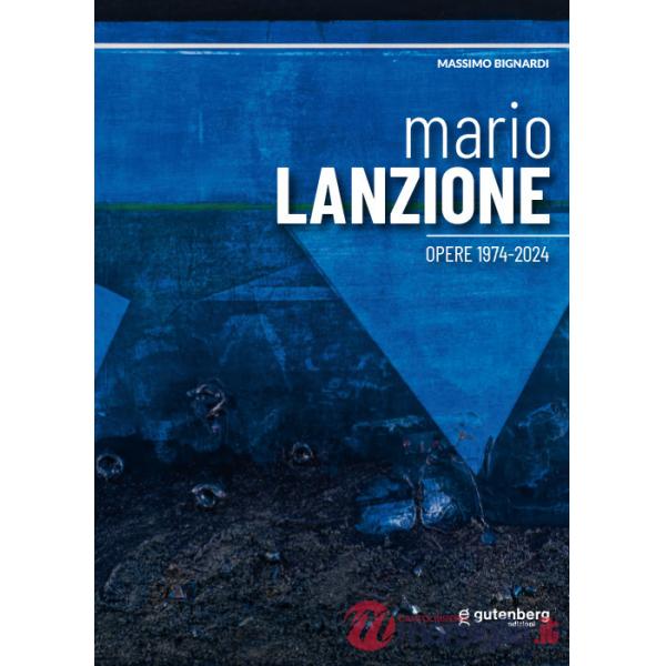 Mario Lanzione. Opere 1974-2024. Ediz. illustrata